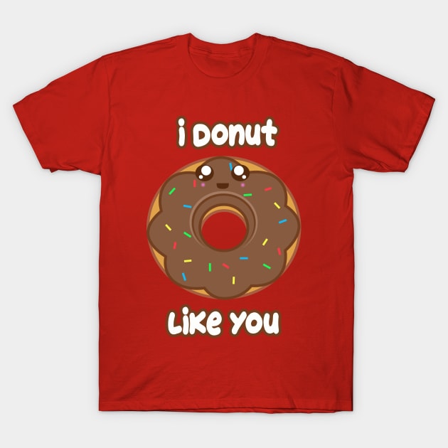 Donut Like you T-Shirt by rachybattlebot